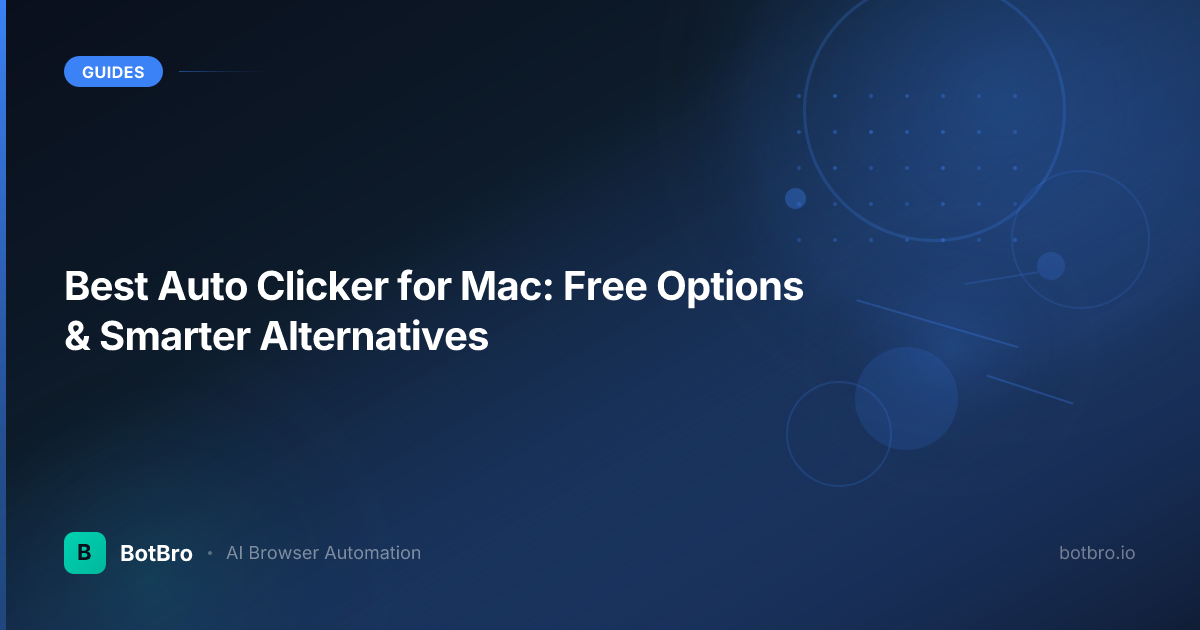 Best Auto Clicker for Mac: Free Options & Smarter Alternatives