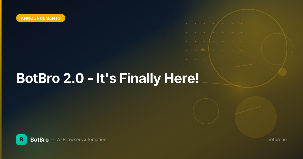 BotBro 2.0 - It's Finally Here!
