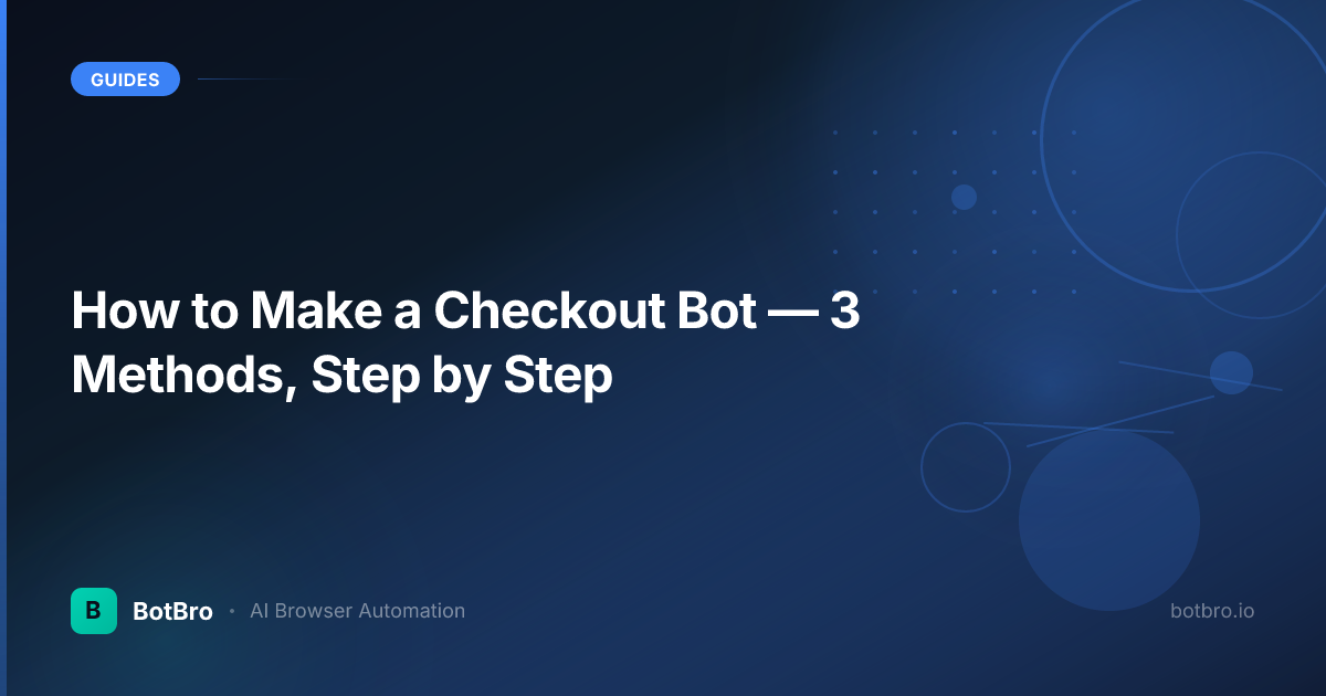 How to Make a Checkout Bot — 3 Methods, Step by Step