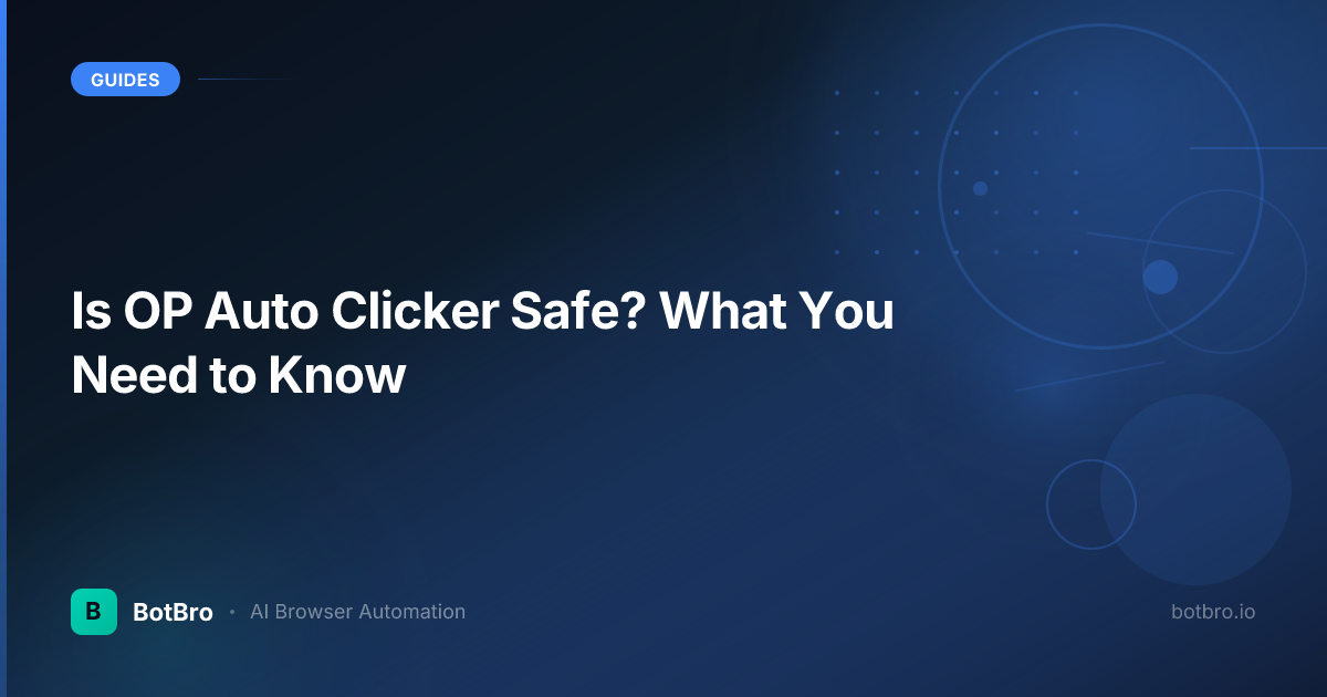 Is OP Auto Clicker Safe? What You Need to Know