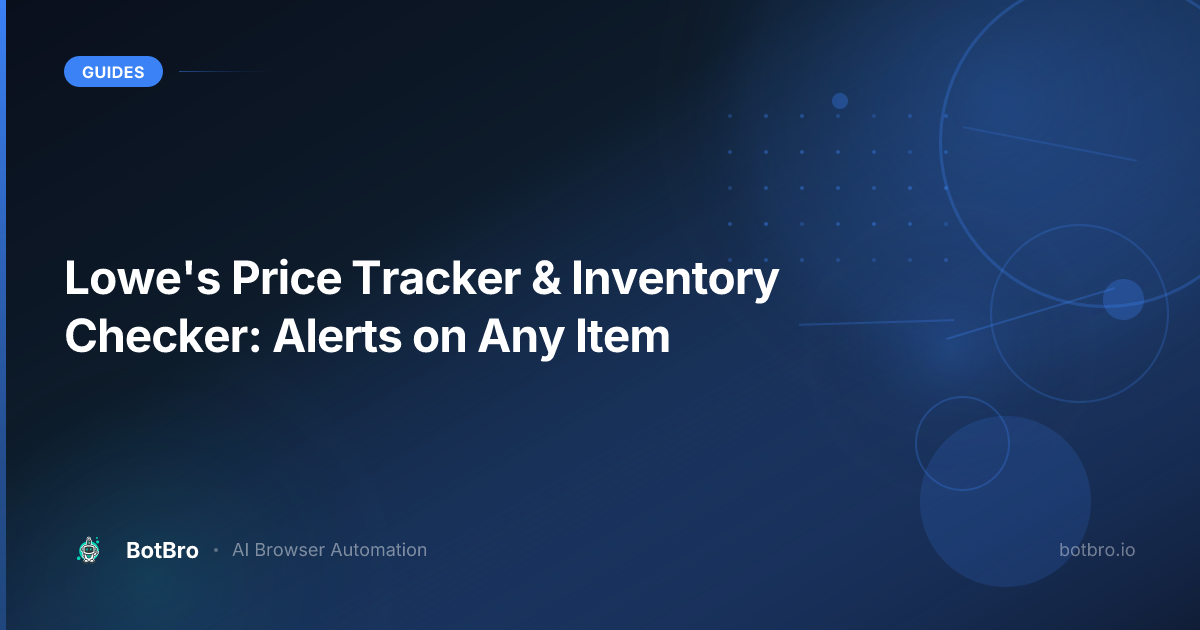 Lowe's price tracker and inventory checker — automatic alerts