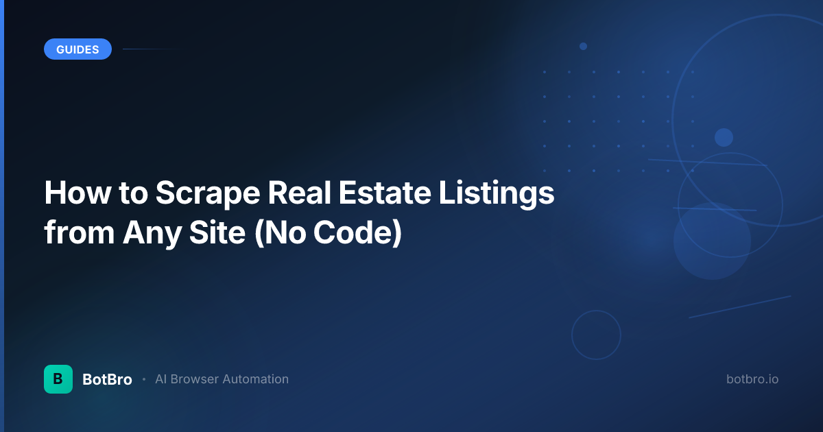 How to Scrape Real Estate Listings from Any Site (No Code)