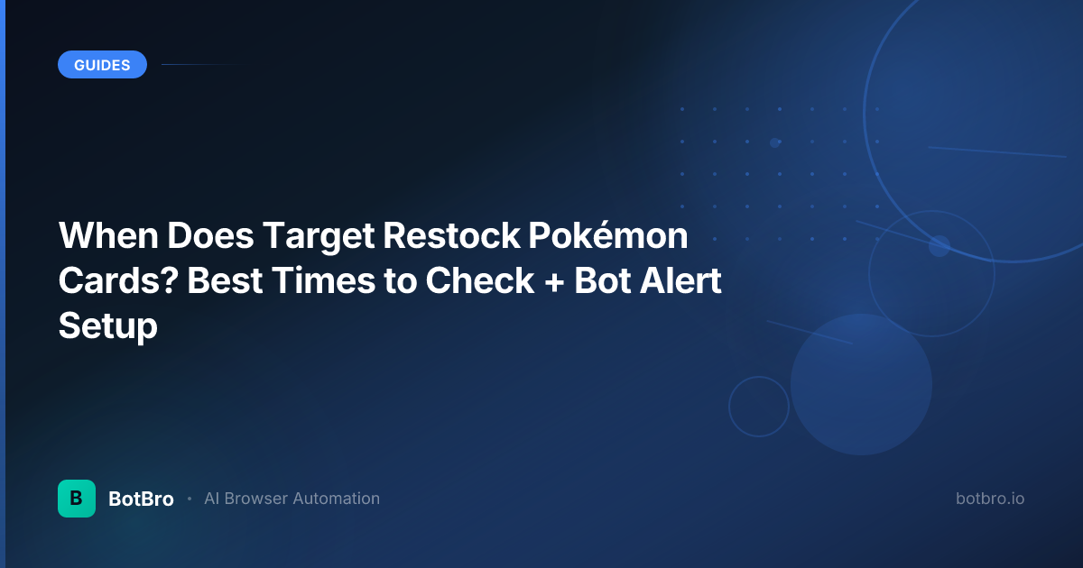 When Does Target Restock Pokmon Cards? Best Times to Check + Bot Alert  Setup | BotBro